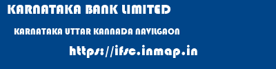 KARNATAKA BANK LIMITED  KARNATAKA UTTAR KANNADA NAVILGAON   ifsc code